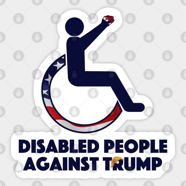 Disabled People Against Trump Sticker by RollingMort91